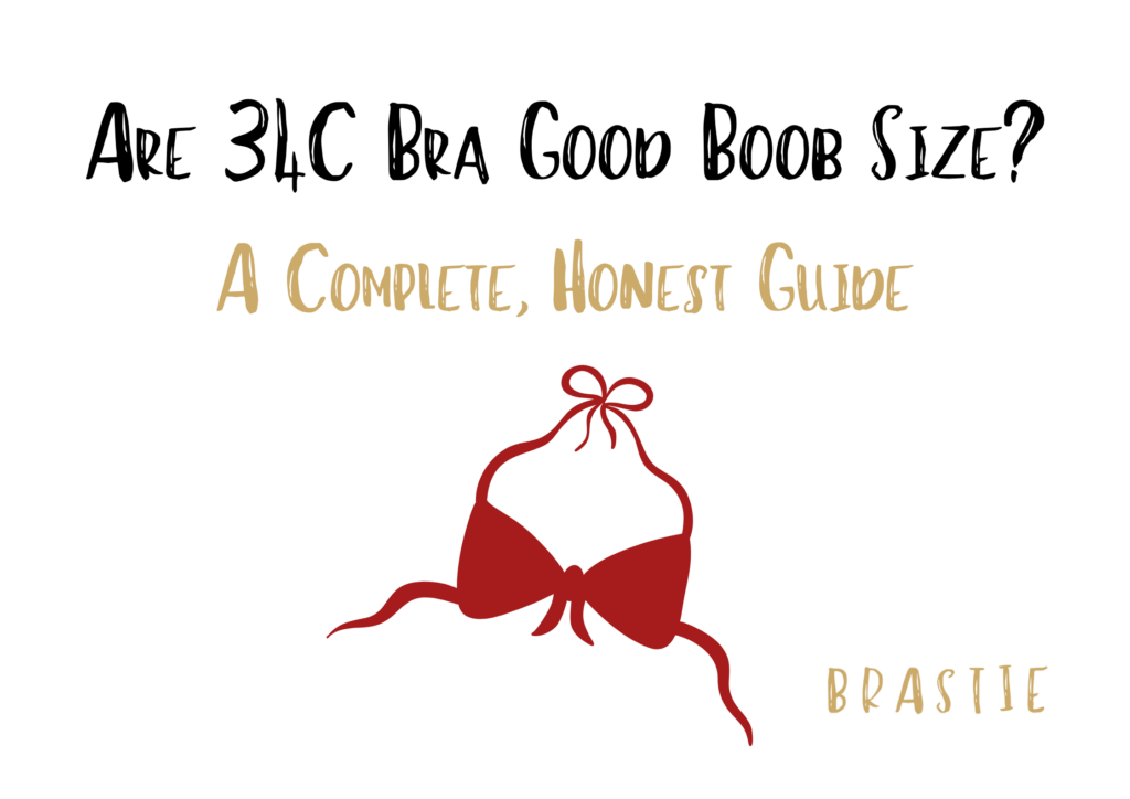 Are 34C Bra Good Boob Size? A Complete, Honest Guide - Brastie