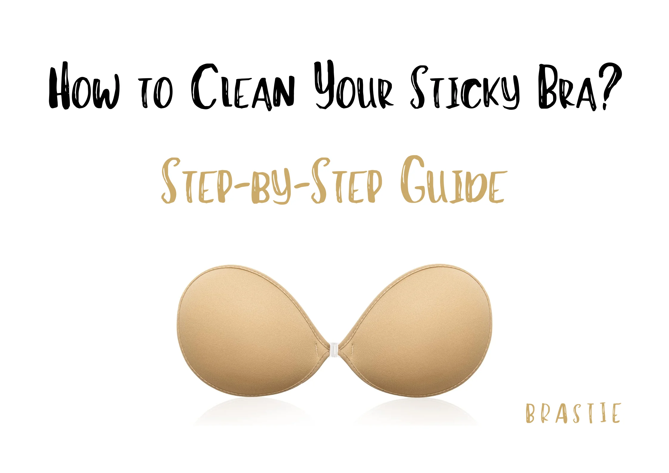 How to Clean Your Sticky Bra