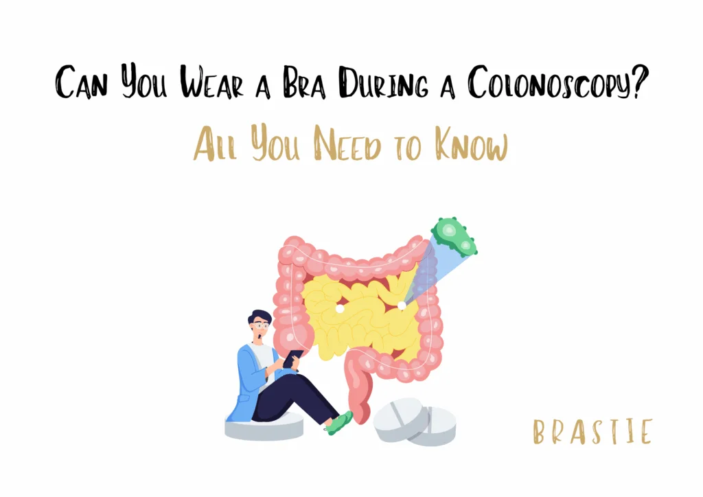 Can You Wear a Bra During a Colonoscopy