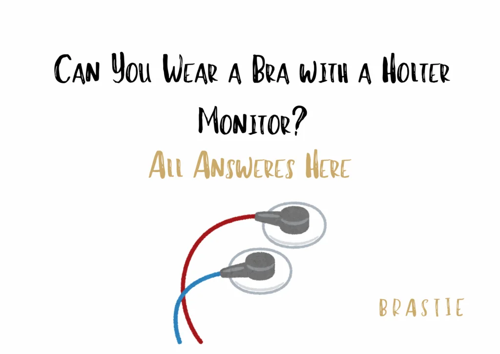 Can You Wear a Bra with a Holter Monitor