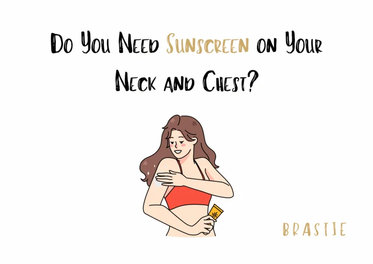 Do You Need Sunscreen on Your Neck and Chest