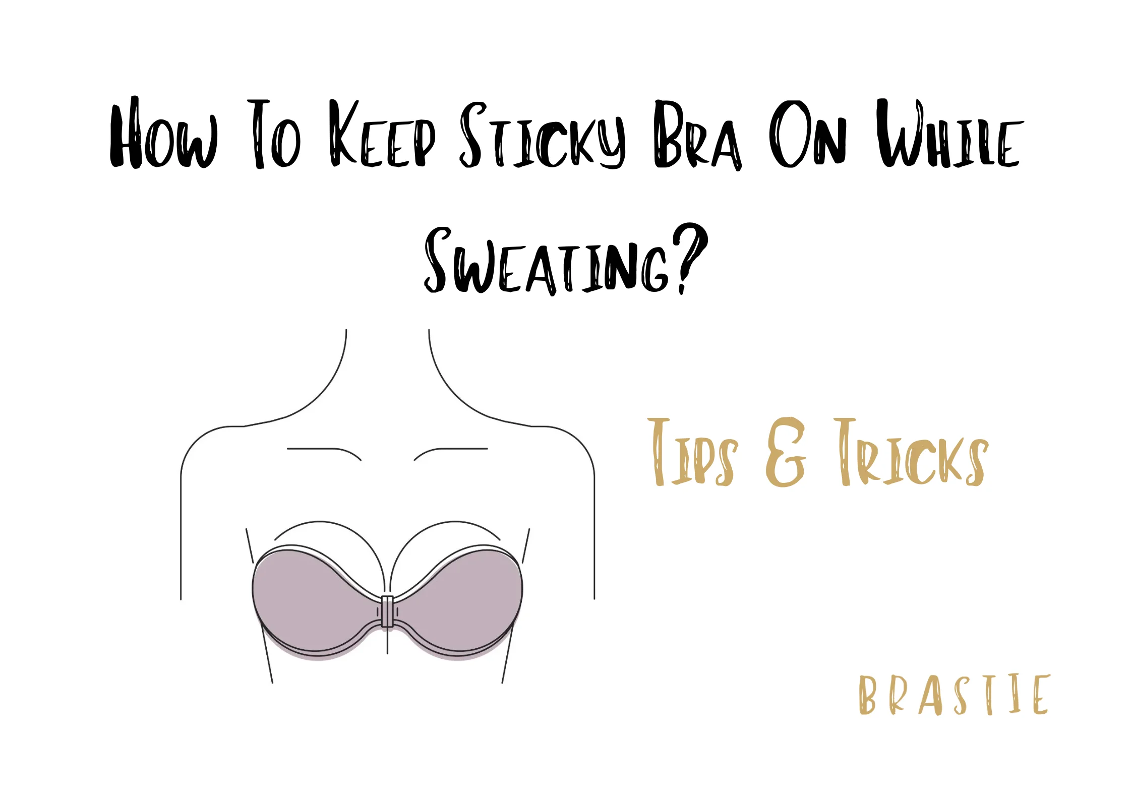 How To Keep Sticky Bra On While Sweating?